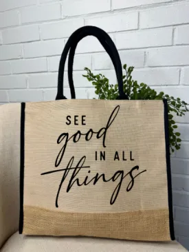 See Good In All The Things Burlap Tote Bag